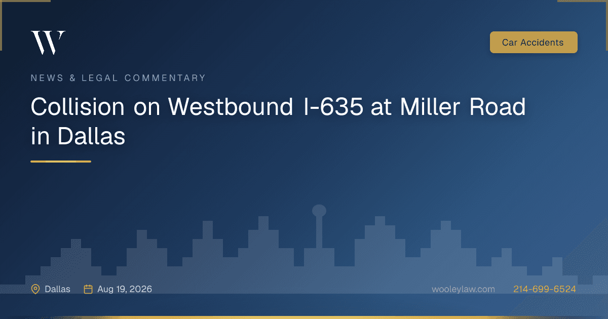 Collision on Westbound I-635 at Miller Road in Dallas - Car Accidents