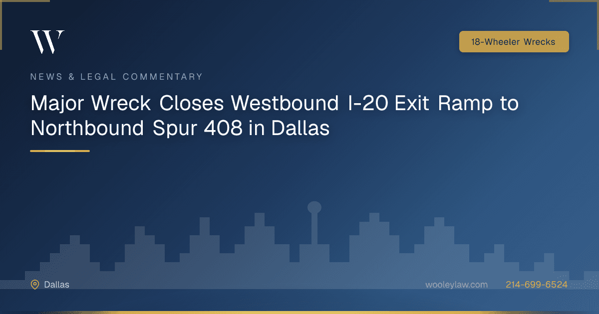 Major Wreck Closes Westbound I-20 Exit Ramp to Northbound Spur 408 in Dallas - 18-Wheeler Wrecks