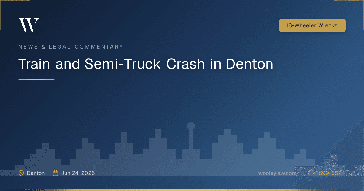 Train and Semi-Truck Crash in Denton - 18-Wheeler Wrecks