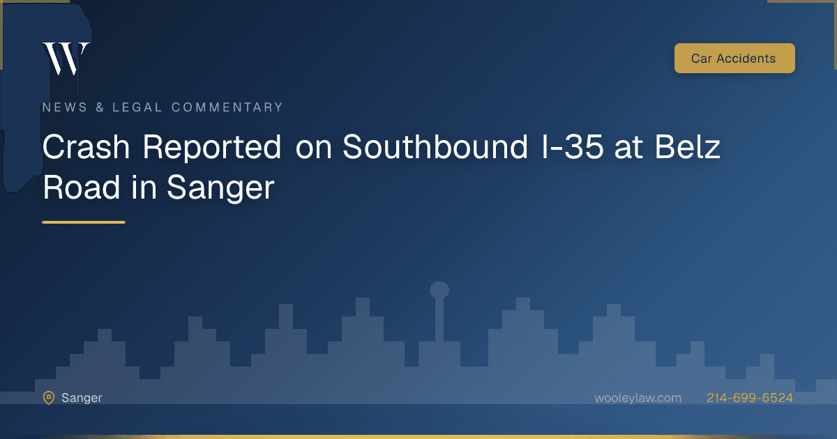 Crash Reported on Southbound I-35 at Belz Road in Sanger - Car Accidents