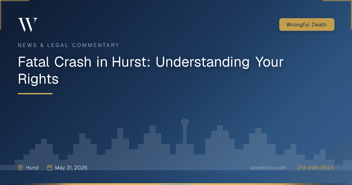 Fatal Crash in Hurst: Understanding Your Rights - Wrongful Death