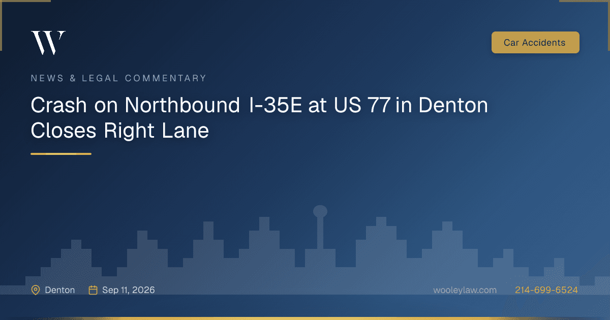 Crash on Northbound I-35E at US 77 in Denton Closes Right Lane - Car Accidents
