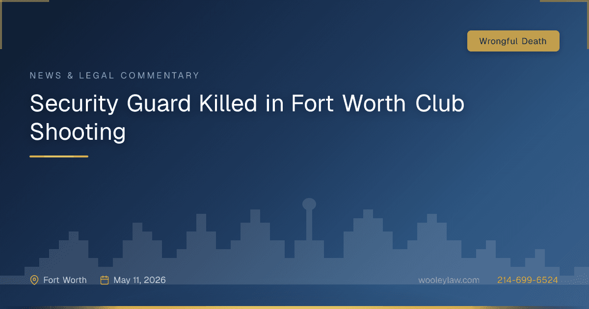 Security Guard Killed in Fort Worth Club Shooting - Wrongful Death