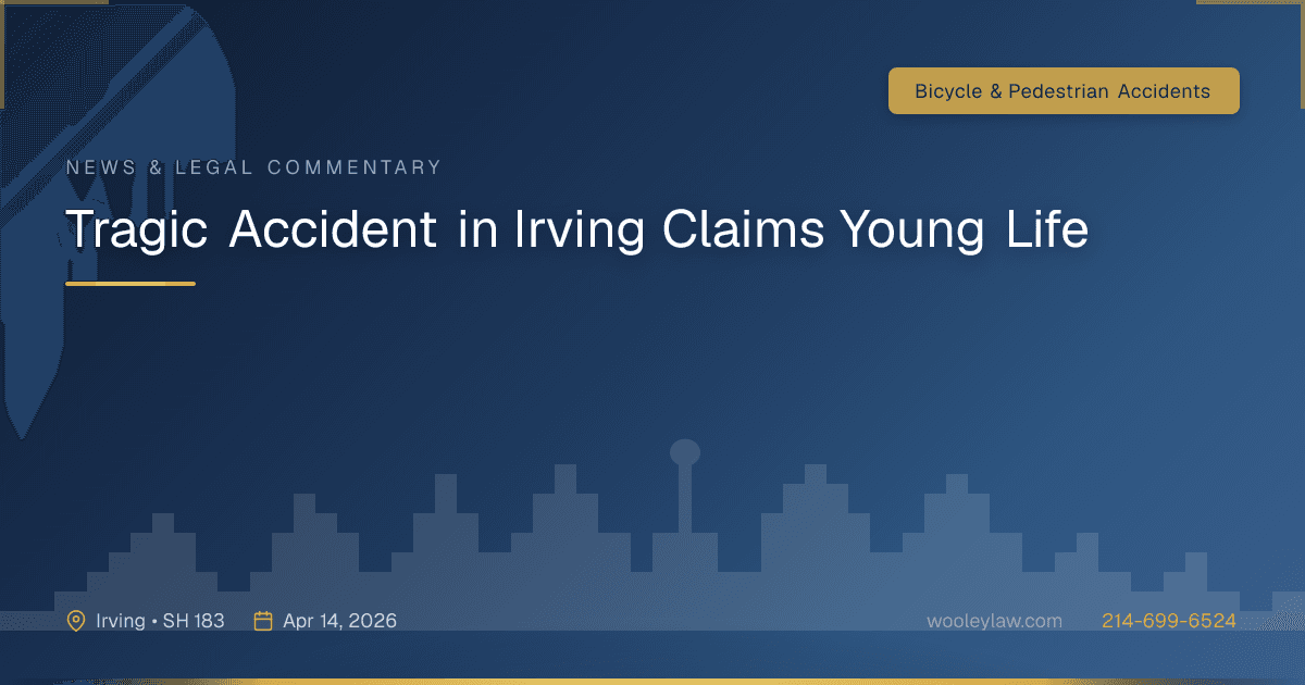 Tragic Accident in Irving Claims Young Life - Bicycle & Pedestrian Accidents