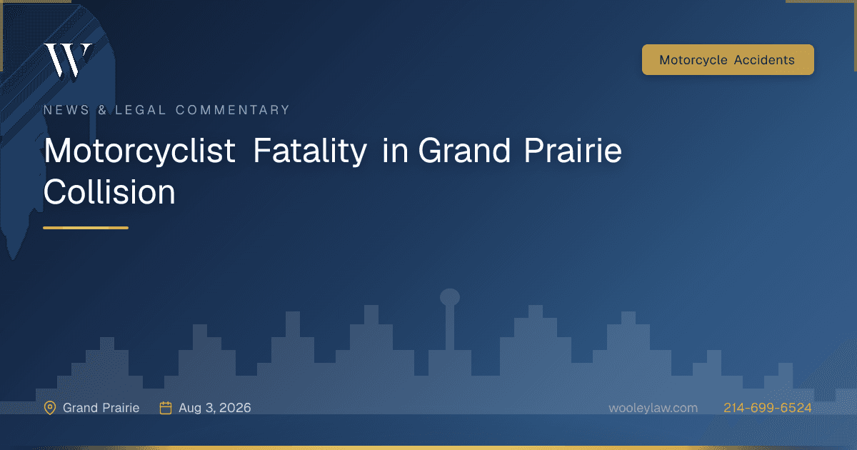 Motorcyclist Fatality in Grand Prairie Collision - Motorcycle Accidents
