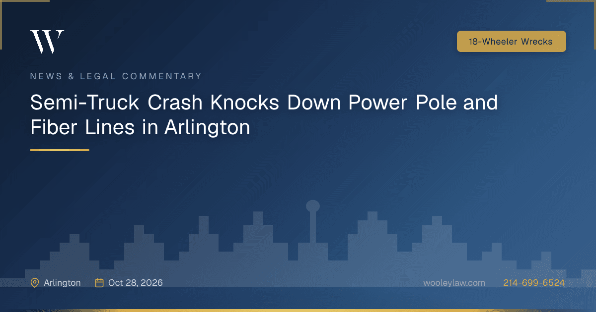 Semi-Truck Crash Knocks Down Power Pole and Fiber Lines in Arlington - 18-Wheeler Wrecks