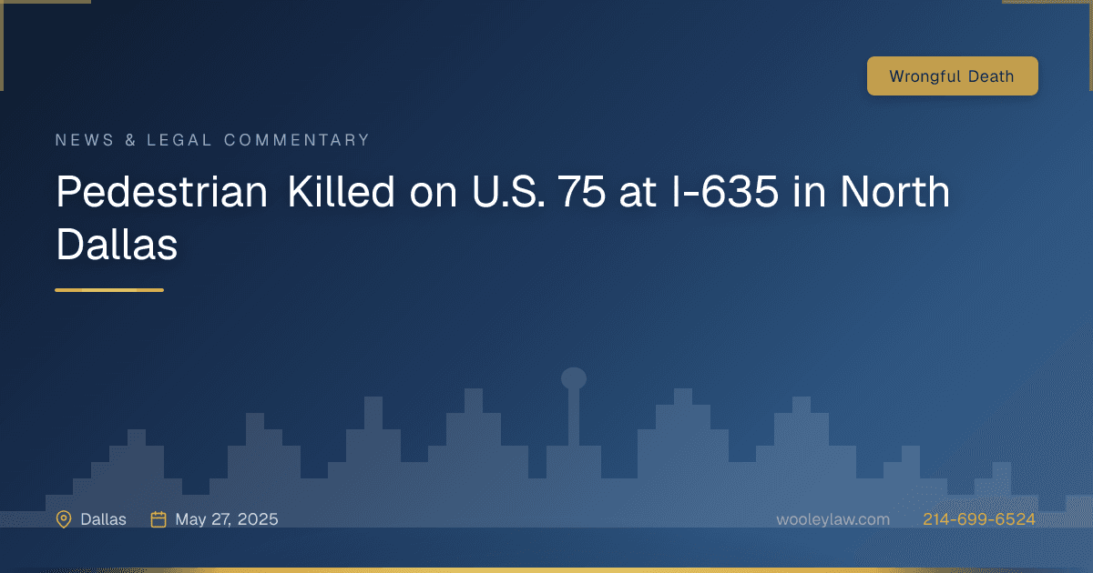 Pedestrian Killed on U.S. 75 at I-635 in North Dallas - Wrongful Death