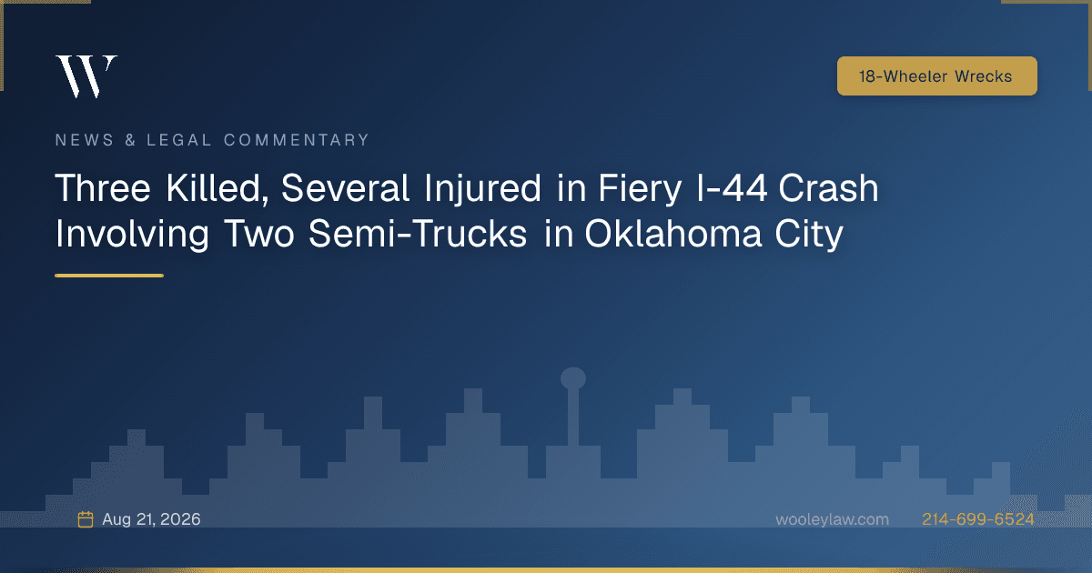 Three Killed, Several Injured in Fiery I-44 Crash Involving Two Semi-Trucks in Oklahoma City - 18-Wheeler Wrecks