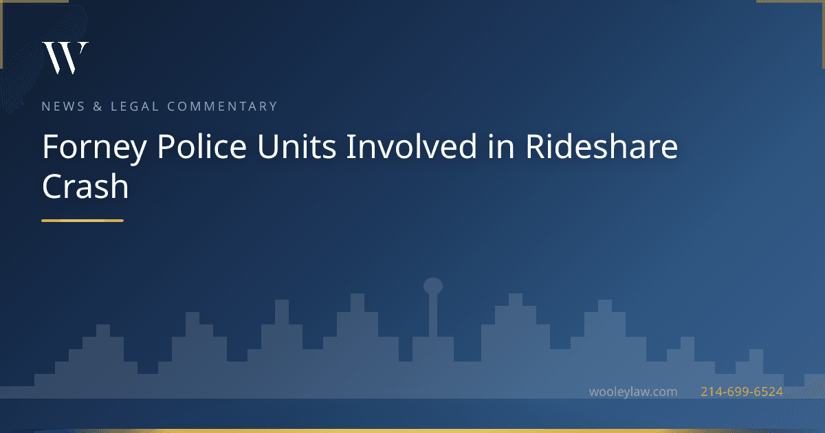 Forney Police Units Involved in Rideshare Crash - Rideshare (Uber/Lyft) Accidents
