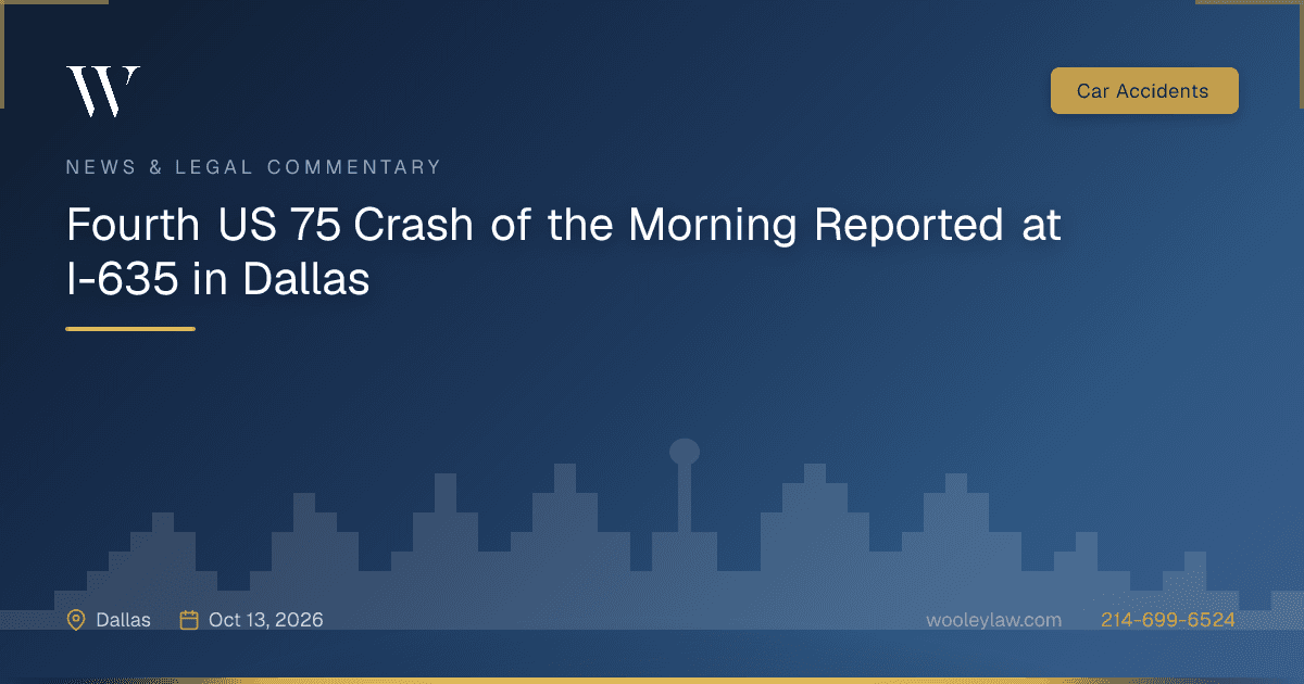Fourth US 75 Crash of the Morning Reported at I-635 in Dallas - Car Accidents