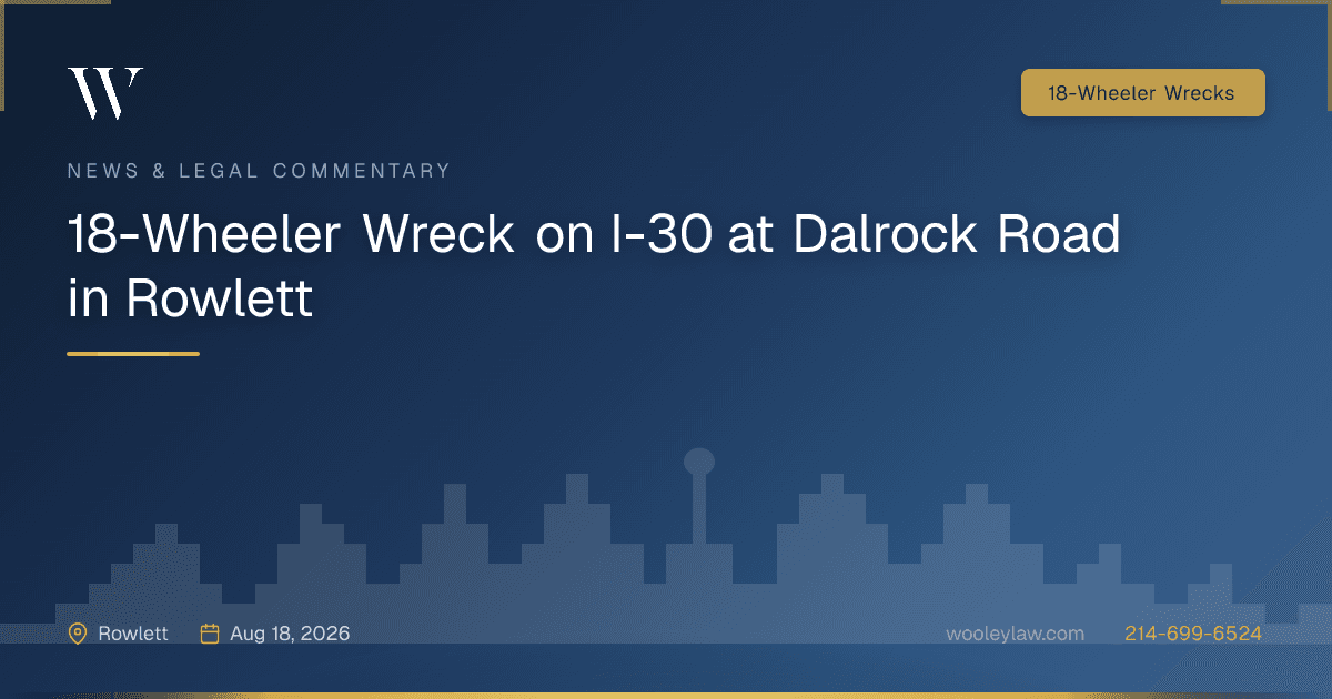 18-Wheeler Wreck on I-30 at Dalrock Road in Rowlett - 18-Wheeler Wrecks