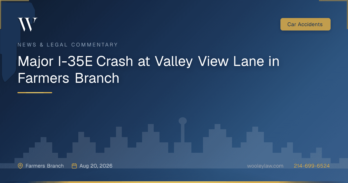 Major I-35E Crash at Valley View Lane in Farmers Branch - Car Accidents