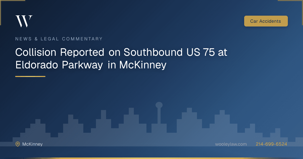 Collision Reported on Southbound US 75 at Eldorado Parkway in McKinney - Car Accidents