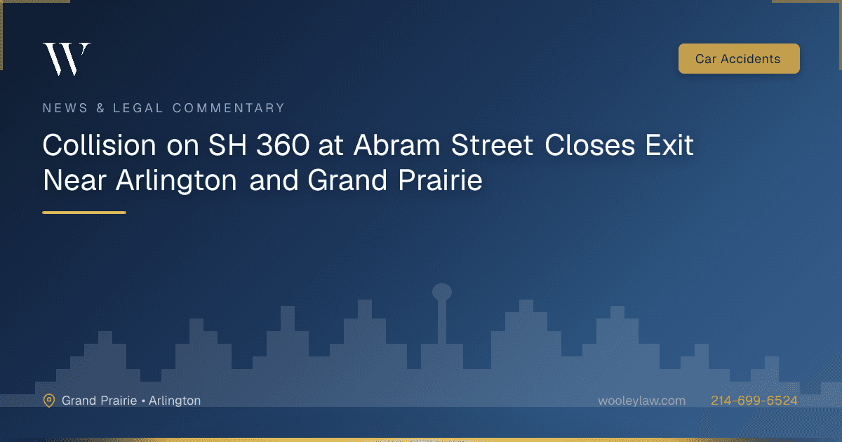 Collision on SH 360 at Abram Street Closes Exit Near Arlington and Grand Prairie - Car Accidents