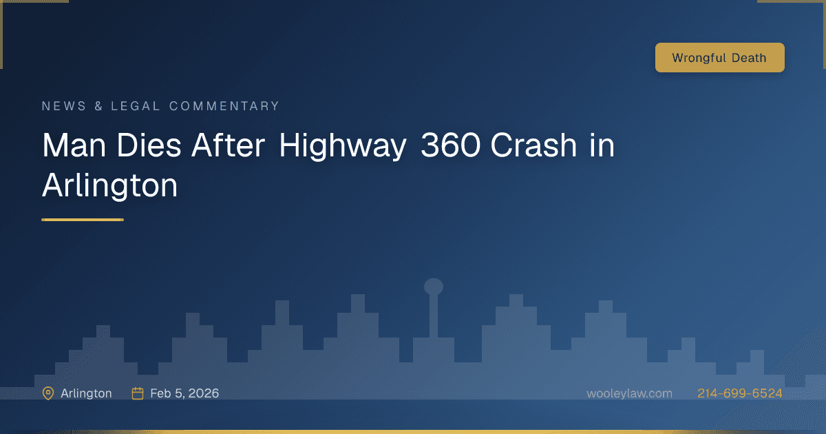 Man Dies After Highway 360 Crash in Arlington - Wrongful Death
