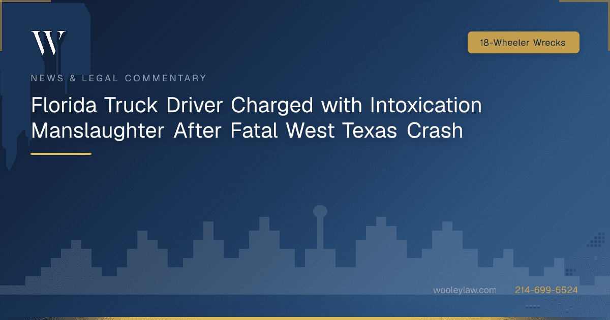 Florida Truck Driver Charged with Intoxication Manslaughter After Fatal West Texas Crash - 18-Wheeler Wrecks