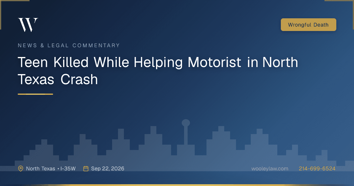 Teen Killed While Helping Motorist in North Texas Crash - Wrongful Death