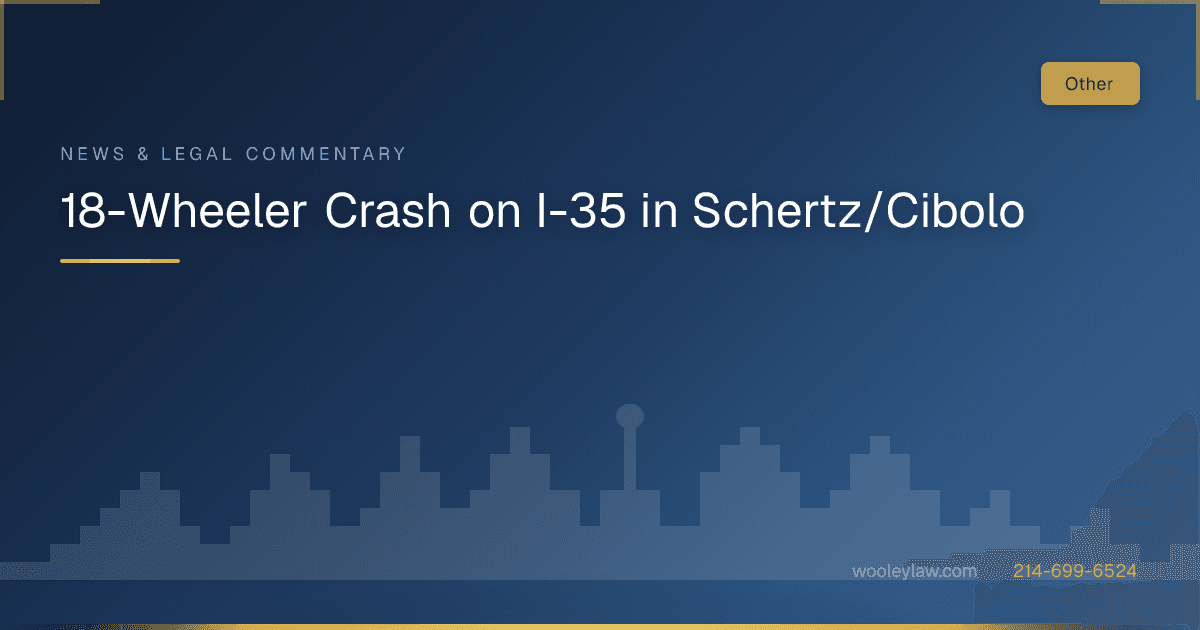 18-Wheeler Crash on I-35 in Schertz/Cibolo - 18-Wheeler Wrecks