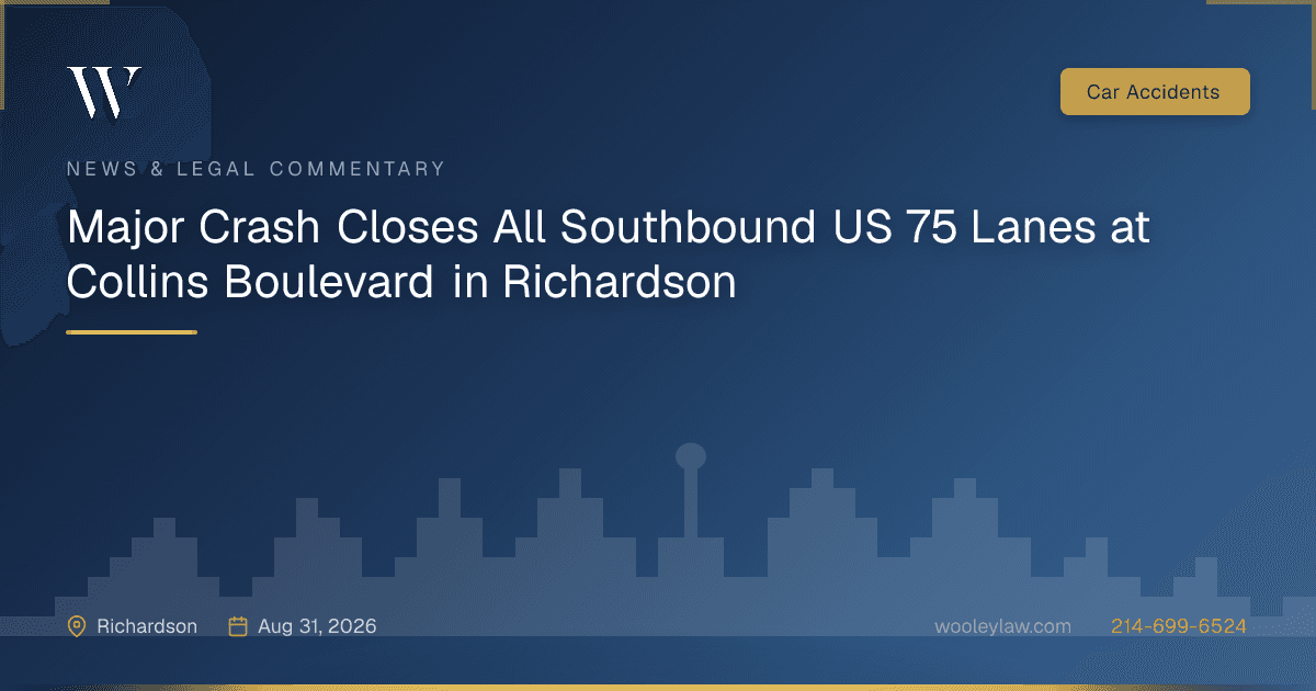 Major Crash Closes All Southbound US 75 Lanes at Collins Boulevard in Richardson - Car Accidents