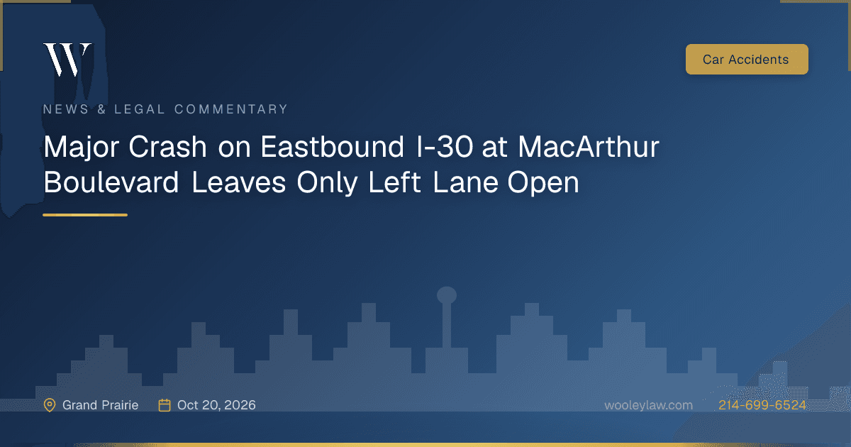 Major Crash on Eastbound I-30 at MacArthur Boulevard Leaves Only Left Lane Open - Car Accidents