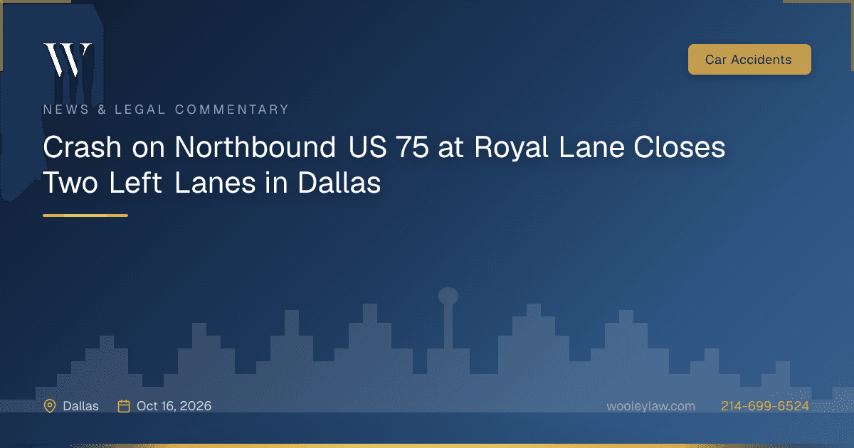 Crash on Northbound US 75 at Royal Lane Closes Two Left Lanes in Dallas - Car Accidents