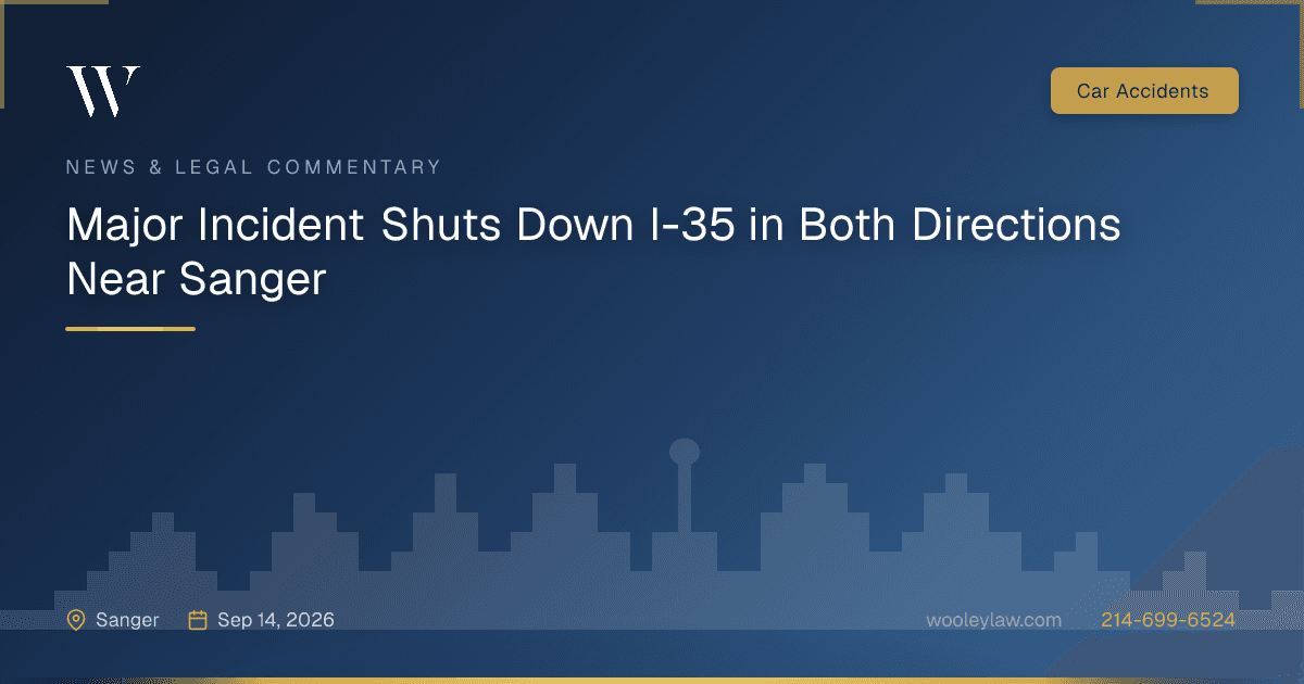 Major Incident Shuts Down I-35 in Both Directions Near Sanger - Car Accidents