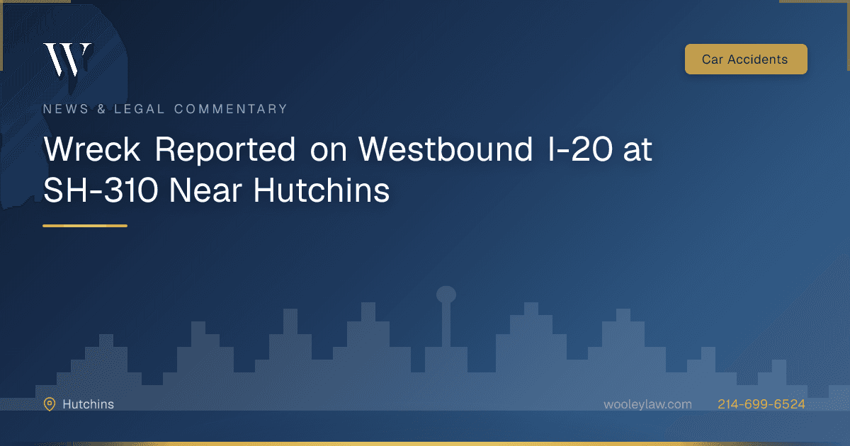 Wreck Reported on Westbound I-20 at SH-310 Near Hutchins - Car Accidents