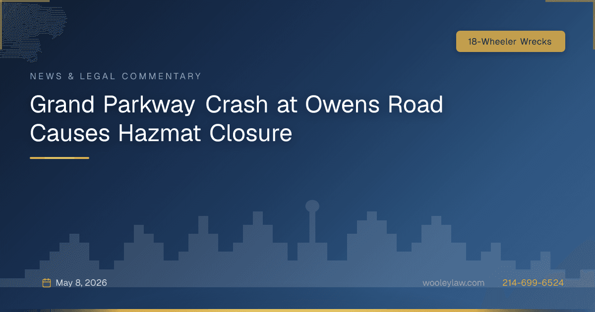 Grand Parkway Crash at Owens Road Causes Hazmat Closure - 18-Wheeler Wrecks