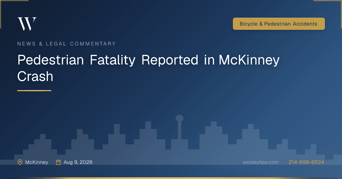 Pedestrian Fatality Reported in McKinney Crash - Bicycle & Pedestrian Accidents