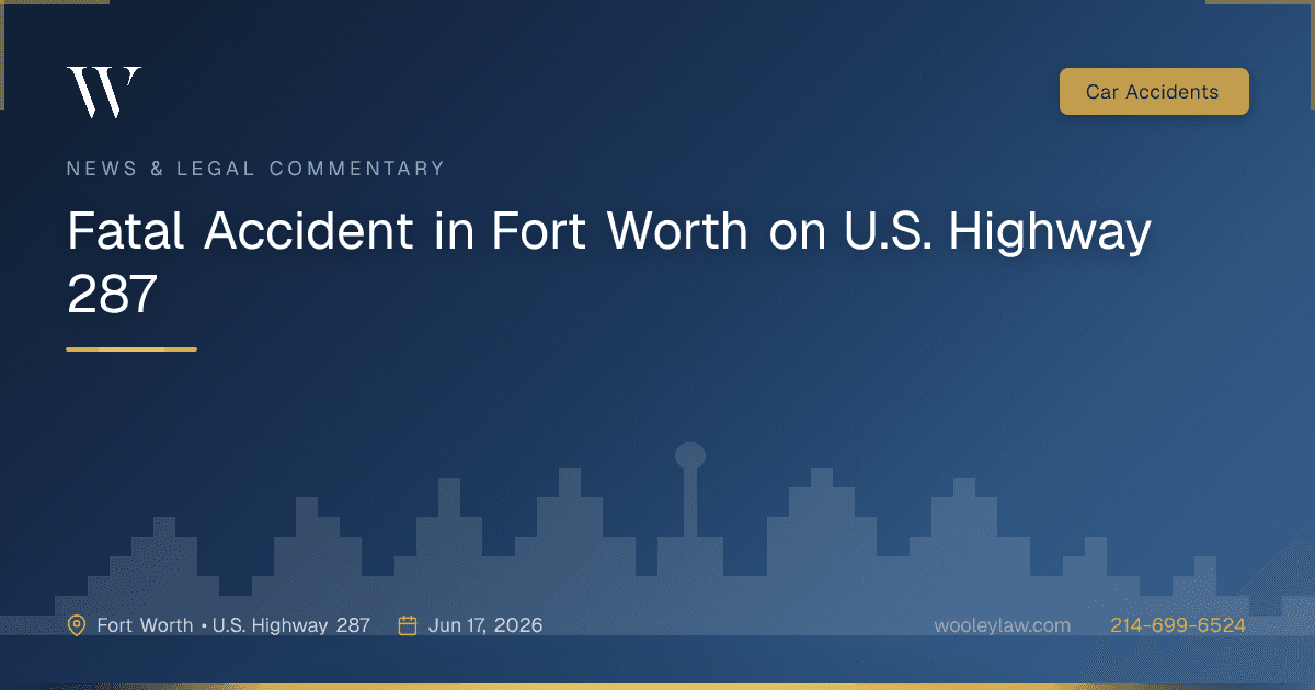 Fatal Accident in Fort Worth on U.S. Highway 287 - Car Accidents