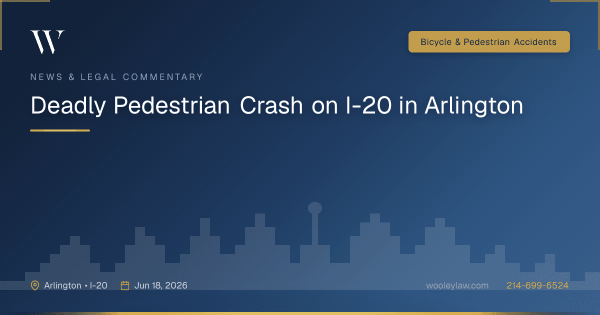 Deadly Pedestrian Crash on I-20 in Arlington - Bicycle & Pedestrian Accidents