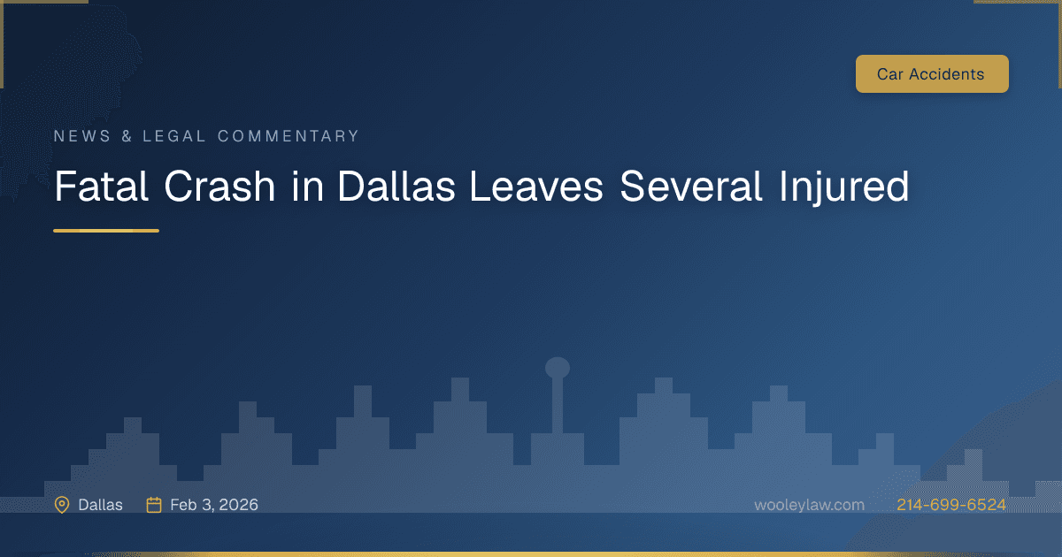 Fatal Crash in Dallas Leaves Several Injured - Car Accidents