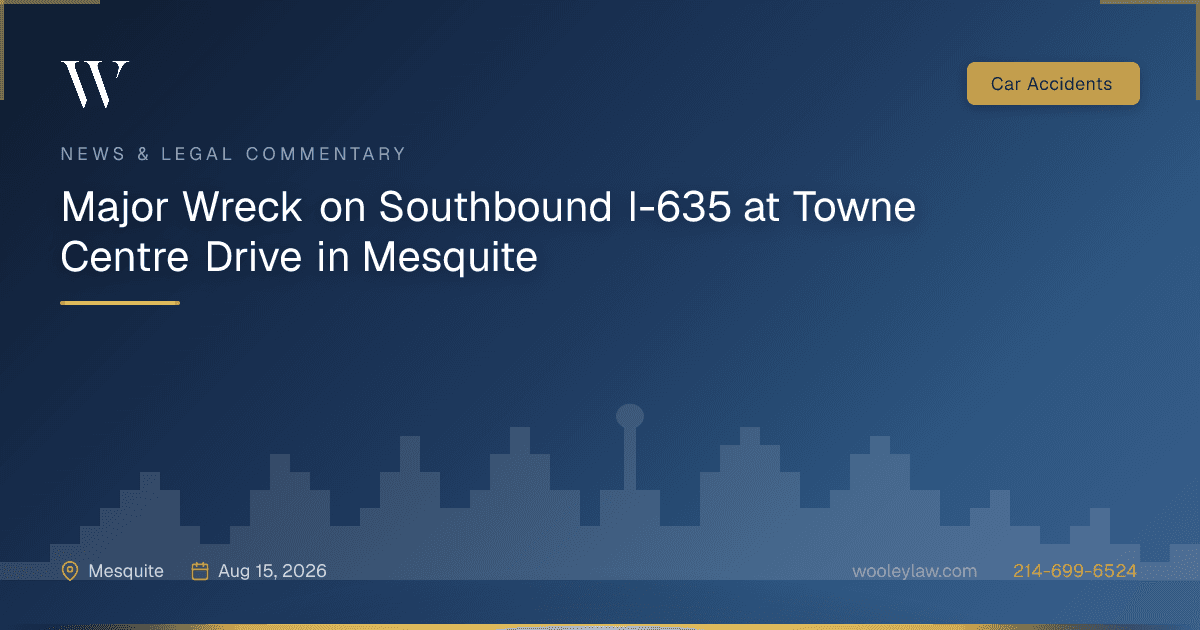 Major Wreck on Southbound I-635 at Towne Centre Drive in Mesquite - Car Accidents