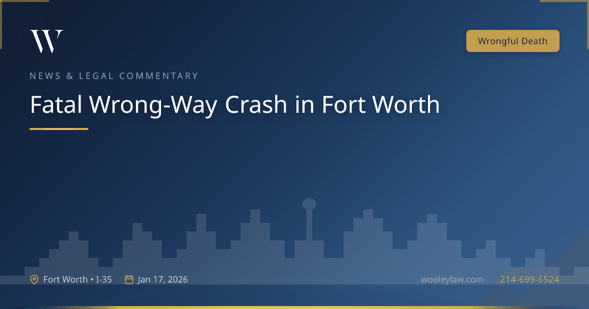 Fatal Wrong-Way Crash in Fort Worth - Wrongful Death