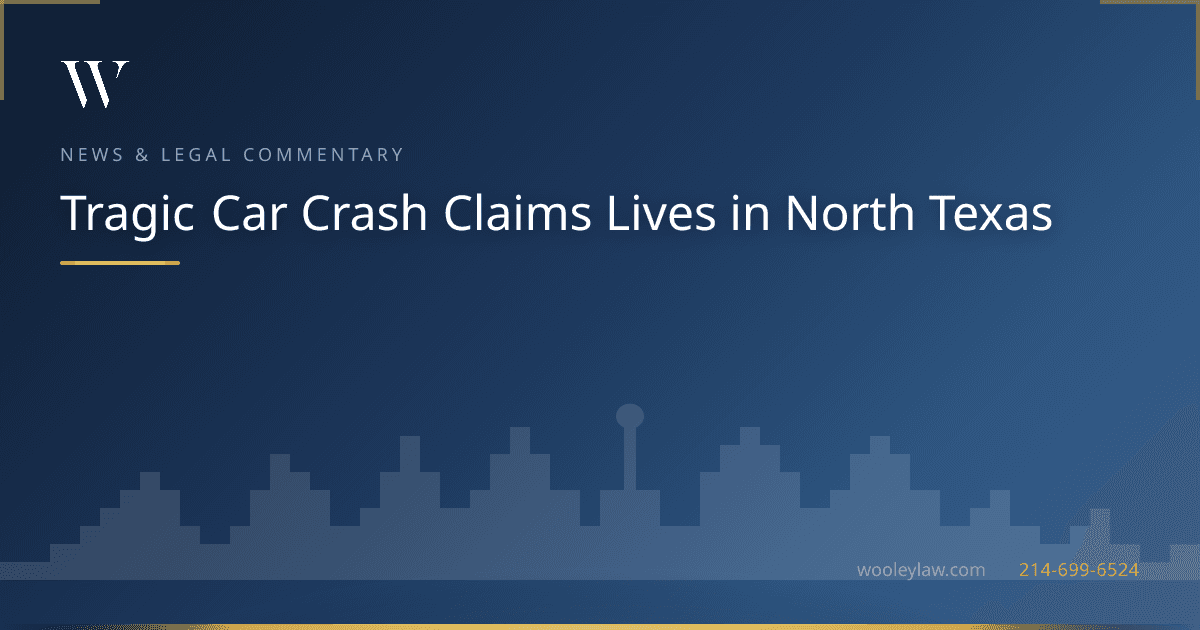 Tragic Car Crash Claims Lives in North Texas - Wrongful Death
