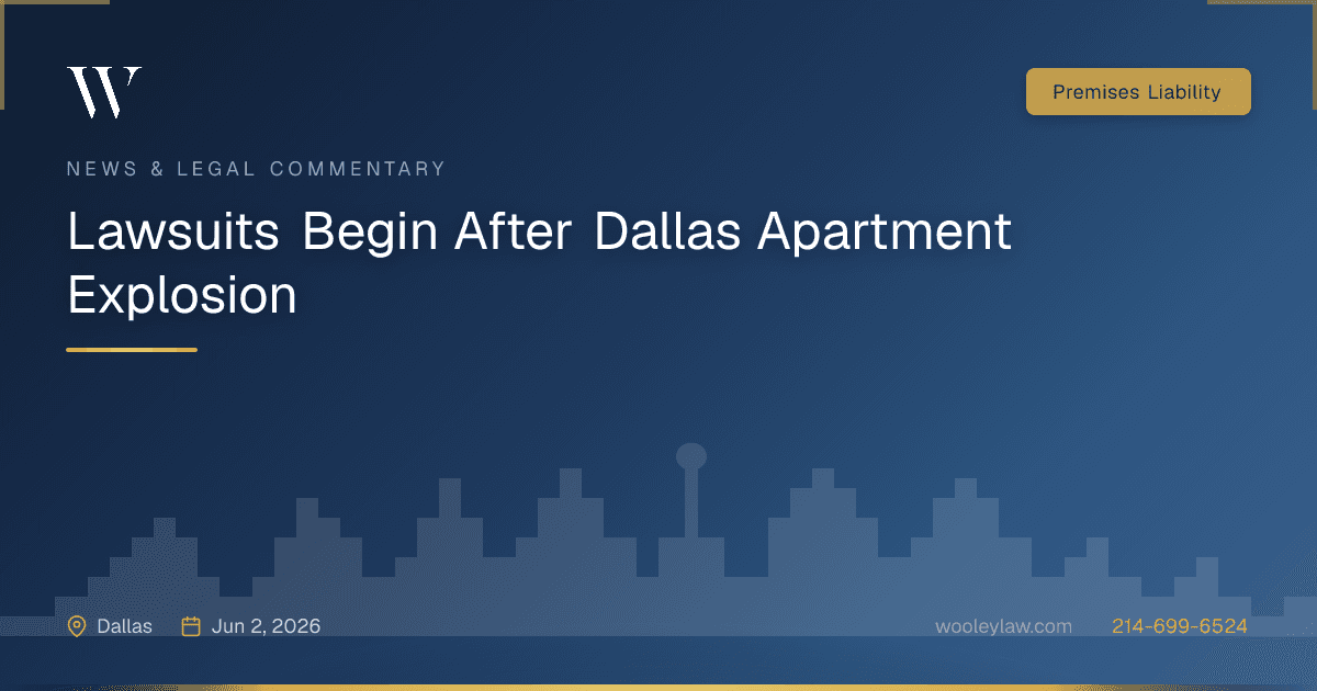 Lawsuits Begin After Dallas Apartment Explosion - Premises Liability