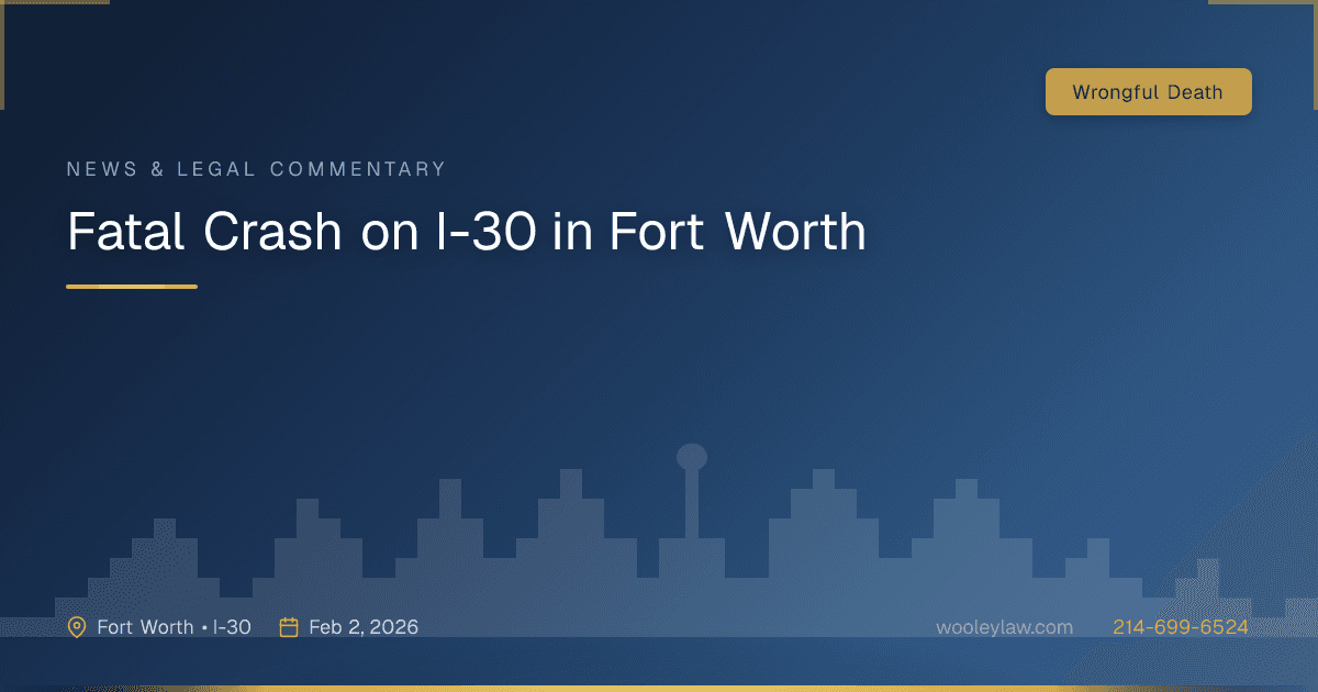 Fatal Crash on I-30 in Fort Worth - Wrongful Death