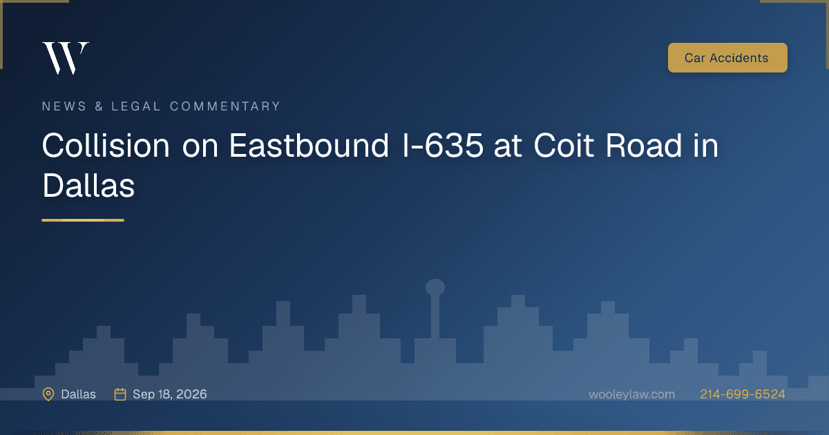 Collision on Eastbound I-635 at Coit Road in Dallas - Car Accidents