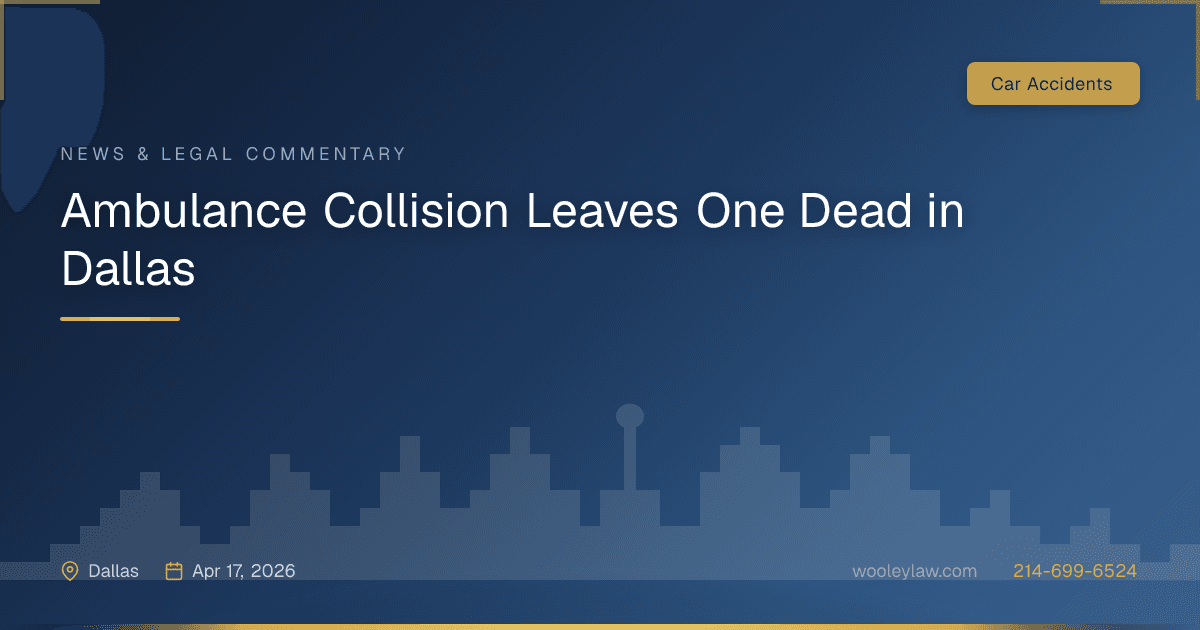 Ambulance Collision Leaves One Dead in Dallas - Car Accidents