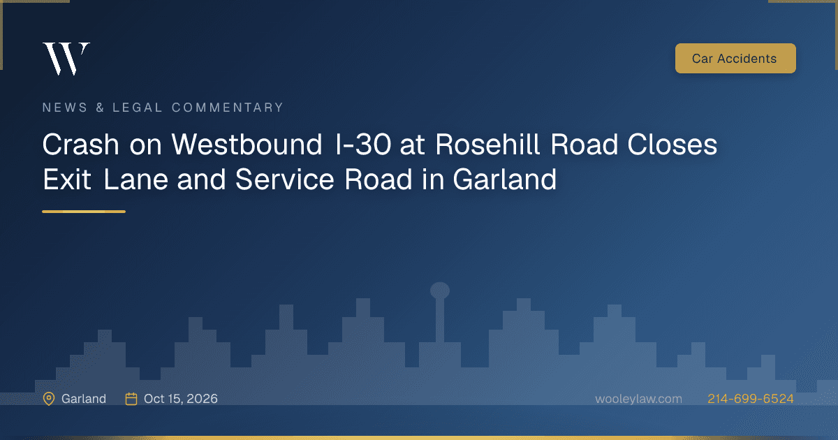 Crash on Westbound I-30 at Rosehill Road Closes Exit Lane and Service Road in Garland - Car Accidents