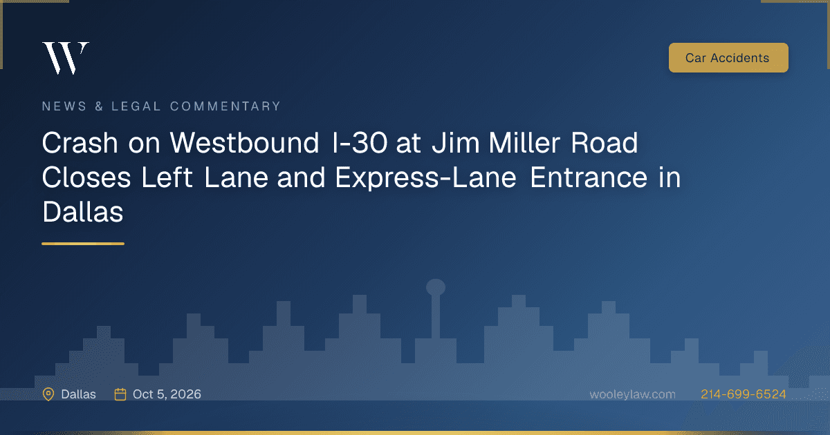 Crash on Westbound I-30 at Jim Miller Road Closes Left Lane and Express-Lane Entrance in Dallas - Car Accidents