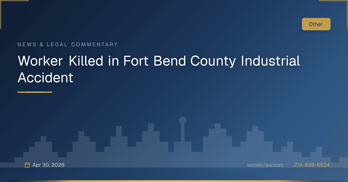 Worker Killed in Fort Bend County Industrial Accident - Construction Accidents