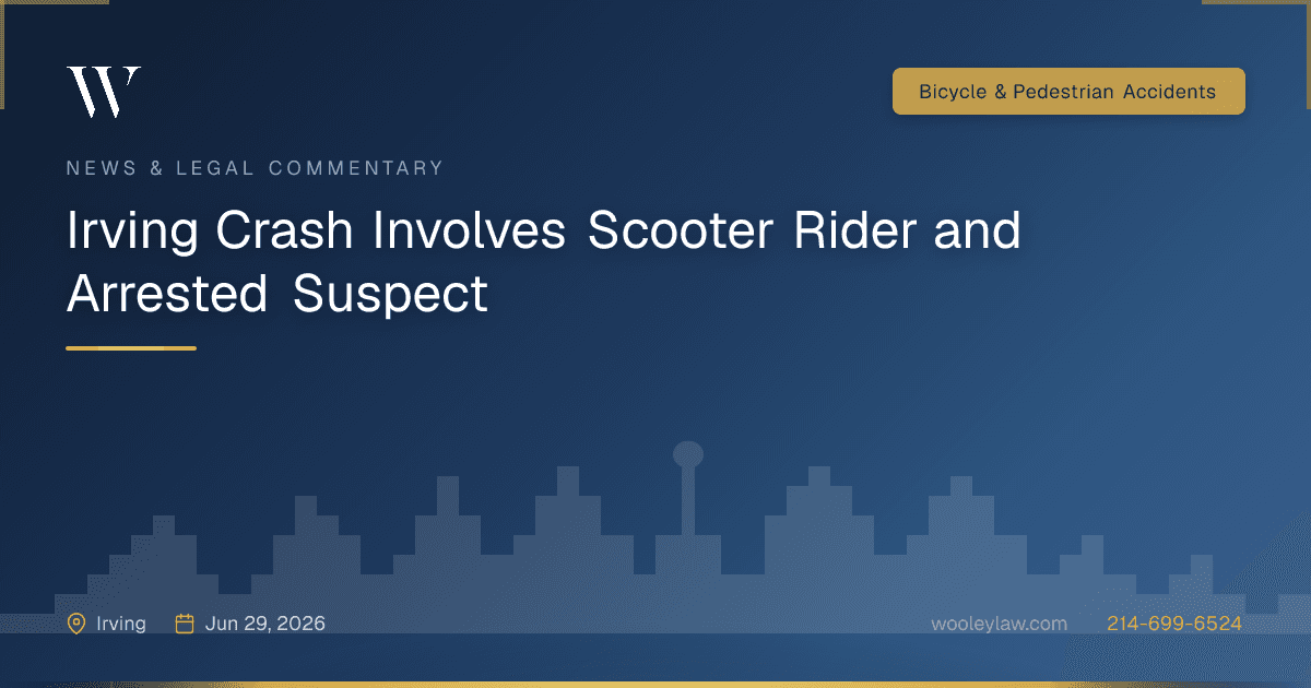 Irving Crash Involves Scooter Rider and Arrested Suspect - Bicycle & Pedestrian Accidents