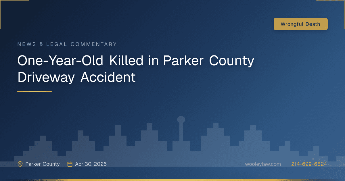 One-Year-Old Killed in Parker County Driveway Accident - Wrongful Death