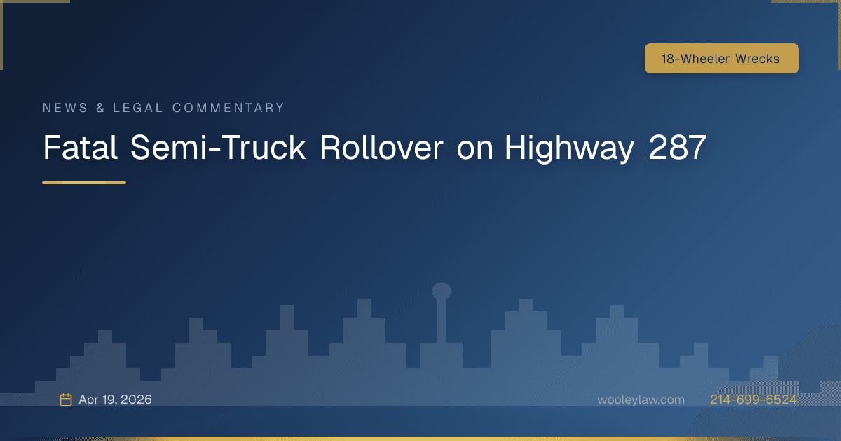 Fatal Semi-Truck Rollover on Highway 287 - 18-Wheeler Wrecks