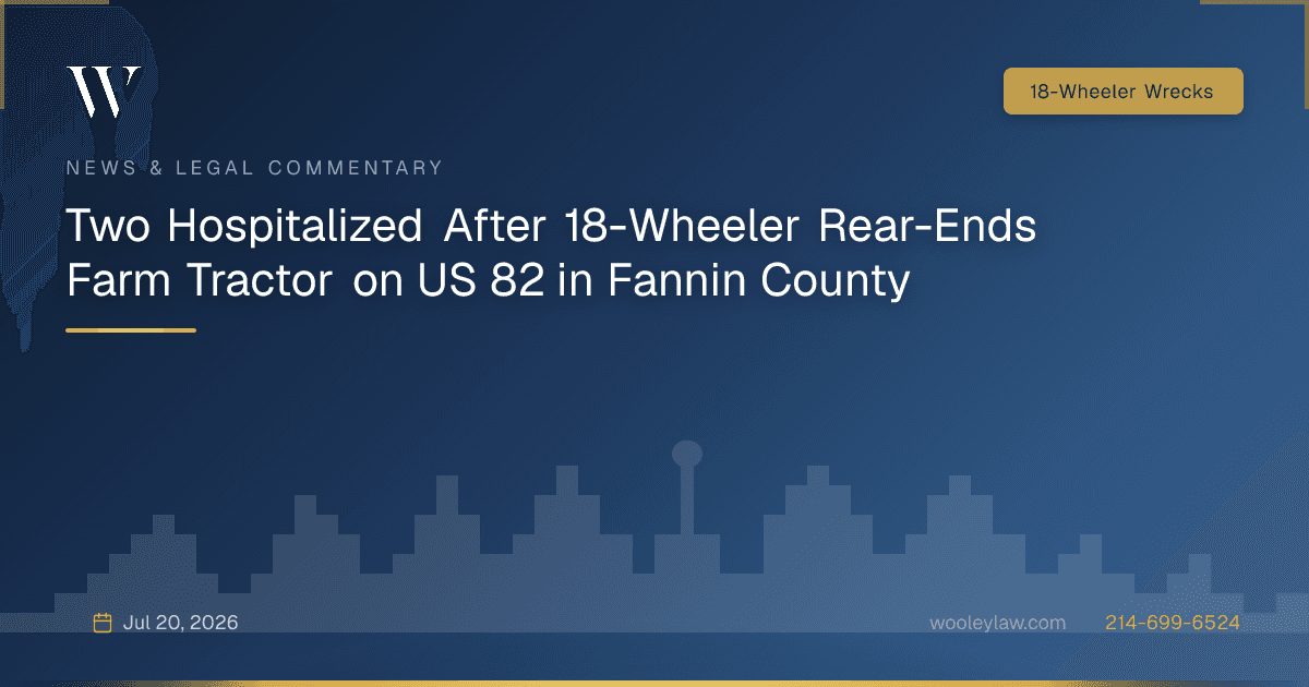 Two Hospitalized After 18-Wheeler Rear-Ends Farm Tractor on US 82 in Fannin County - 18-Wheeler Wrecks