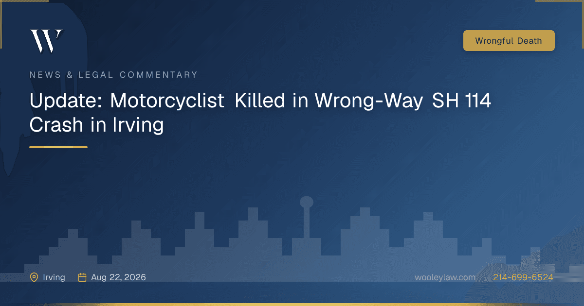 Update: Motorcyclist Killed in Wrong-Way SH 114 Crash in Irving - Wrongful Death