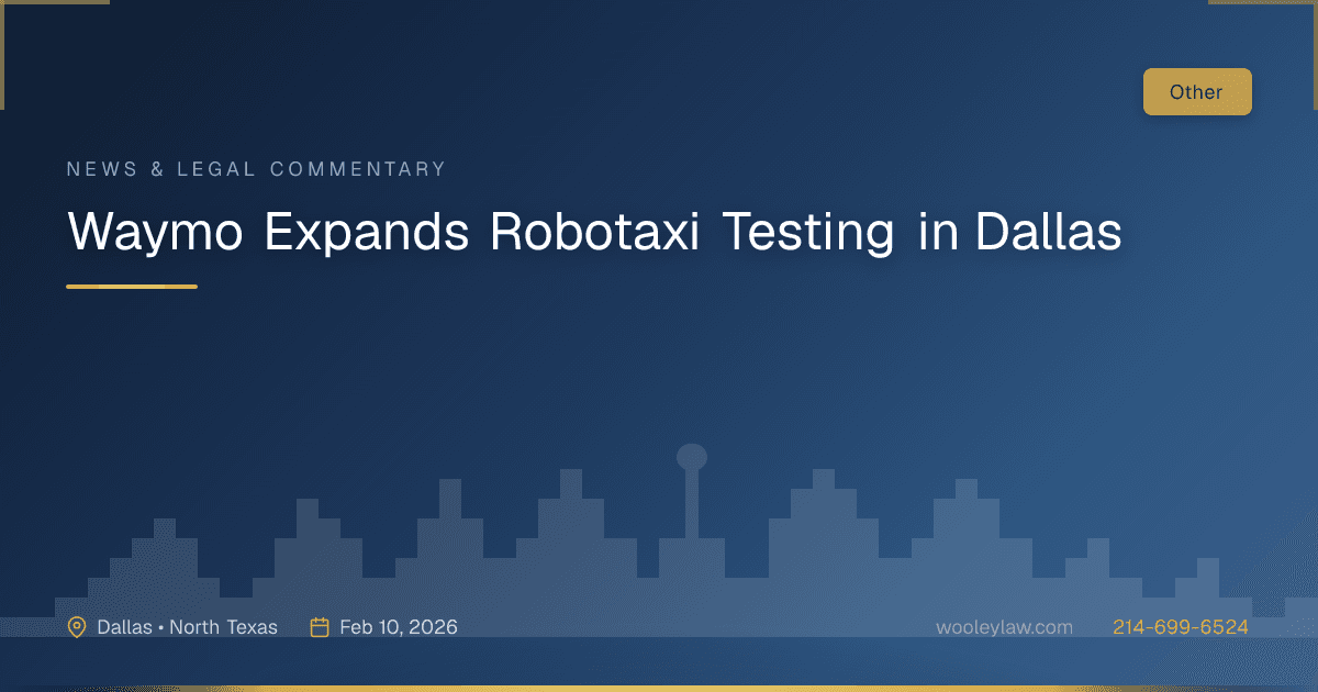 Waymo Expands Robotaxi Testing in Dallas - Other