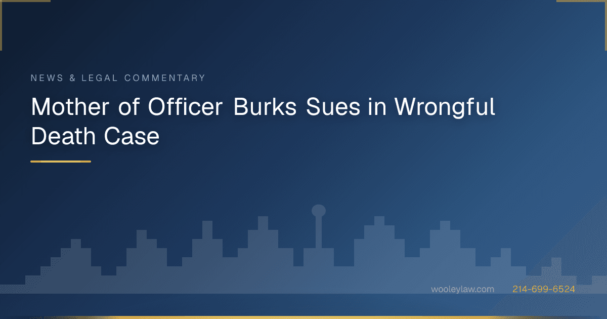 Mother of Officer Burks Sues in Wrongful Death Case - Wrongful Death