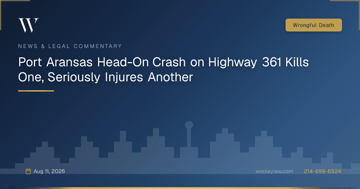 Port Aransas Head-On Crash on Highway 361 Kills One, Seriously Injures Another - Wrongful Death